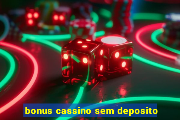 bonus cassino sem deposito